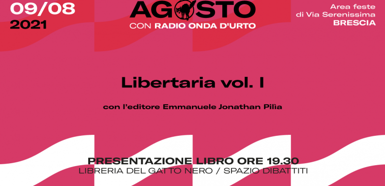 “Libertaria vol. I” con Emmanuele Jonathan Pilia
