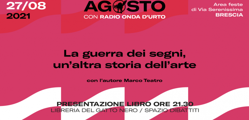 “La guerra dei segni,un’altra storia dell’arte” di Marco Teatro