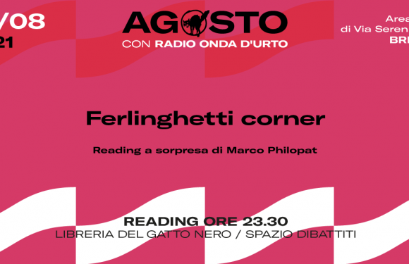 Ferlinghetti Corner:reading a sorpresa di Marco Philopat