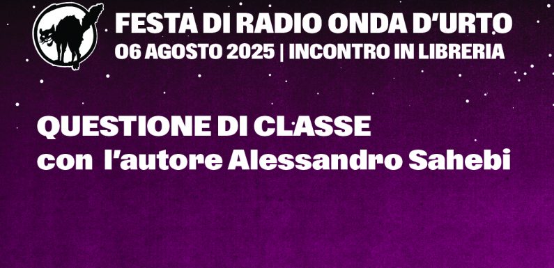 06.08.25 Questione di classe – Alessandro Sahebi
