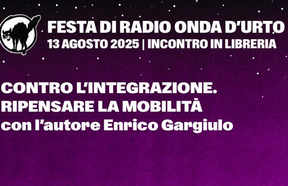 13.08.25 Contro l’integrazione. Ripensare la mobilità 