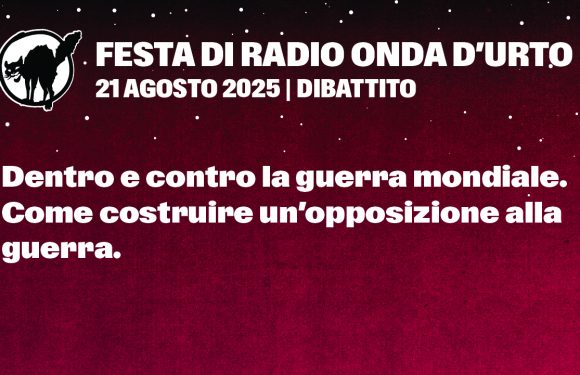 21.08.25 Dentro e contro la guerra mondiale. Come costruire un’opposizione alla guerra