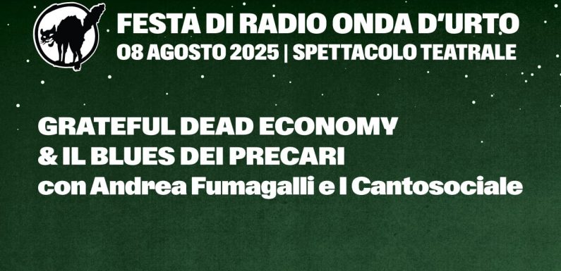 08.08.25 Grateful Dead Economy & il blues dei precari