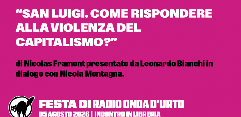 05.08.26 “San Luigi. Come rispondere alla violenza del capitalismo?”