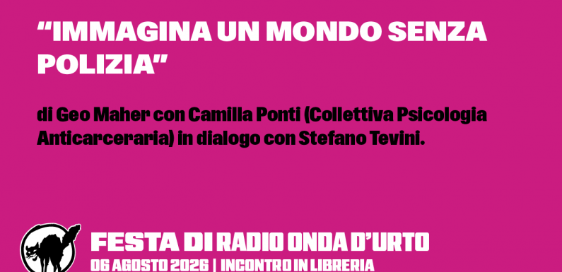 06.08.26 “Immagina un mondo senza polizia”