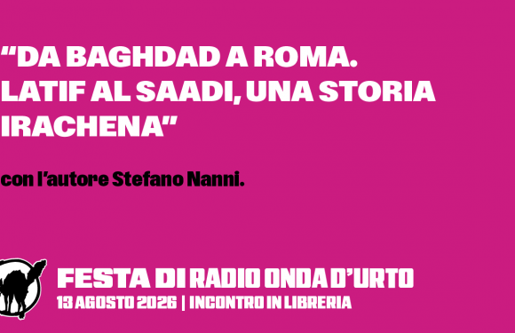13.08.26 “Da Baghdad a Roma. Latif Al Saadi, una storia irachena”