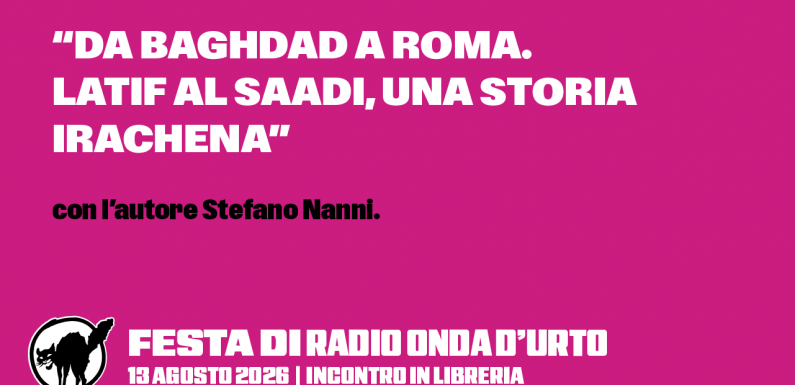 13.08.26 “Da Baghdad a Roma. Latif Al Saadi, una storia irachena”