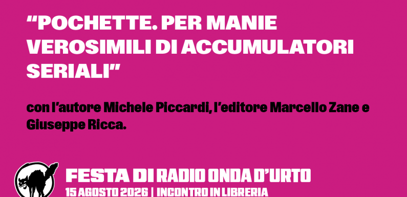 15.08.26 “Pochette. Per manie verosimili di accumulatori seriali”
