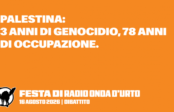 16.08.26 “Palestina: 3 anni di genocidio, 78 anni di occupazione.”