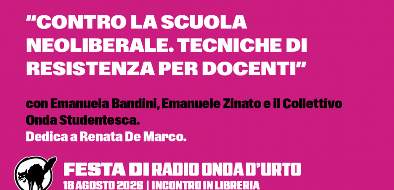18.08.26 “Contro la scuola neoliberale. Tecniche di resistenza per docenti”