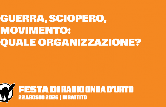 22.08.26 Guerra, sciopero, movimento: quale organizzazione?