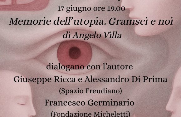 Memorie dell’utopia.Gramsci e noi. di Angelo Villa