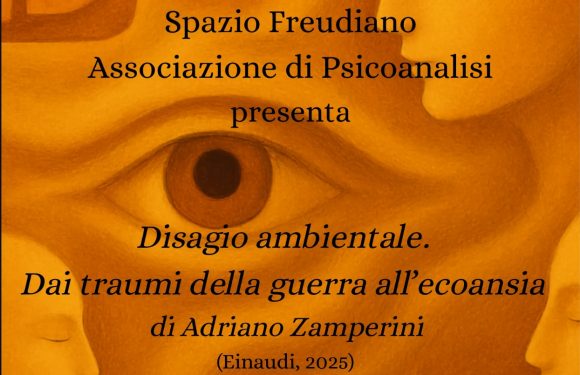 Spazio Freudiano: Disagio ambientale. Dai traumi della guerra all’ecoansia.